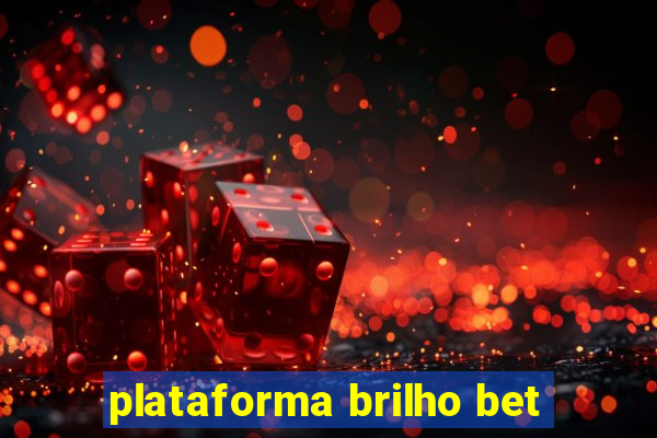 plataforma brilho bet